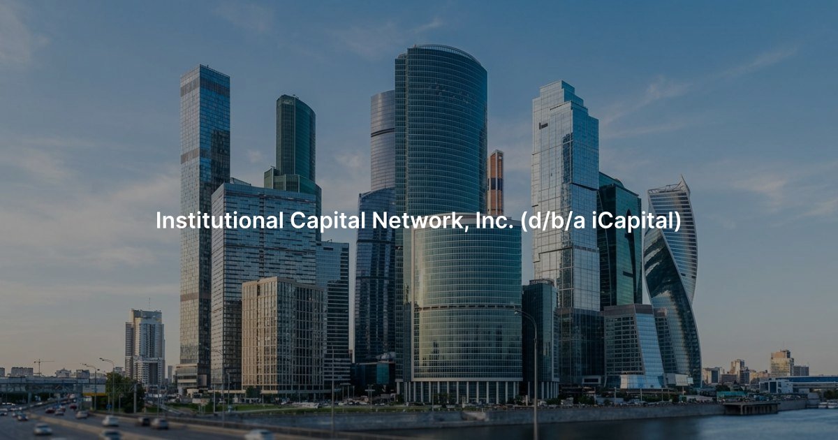 Institutional Capital Network, Inc. (d/b/a iCapital) - Fund Manager ...